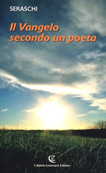 Il Vangelo secondo un poeta - Seraschi - Libro Calabria Letteraria 2012 | Libraccio.it