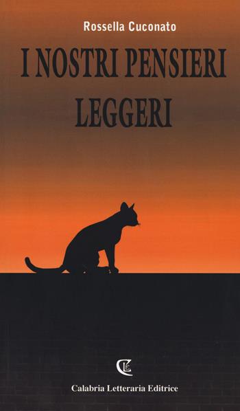I nostri pensieri leggeri - Rossella Cuconato - Libro Calabria Letteraria 2017 | Libraccio.it
