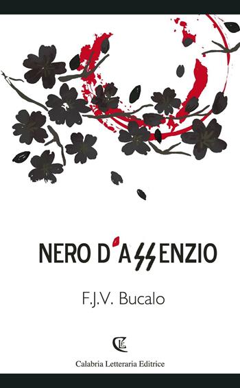 Nero d'assenzio - Felice Jacques Victor Bucalo - Libro Calabria Letteraria 2016 | Libraccio.it