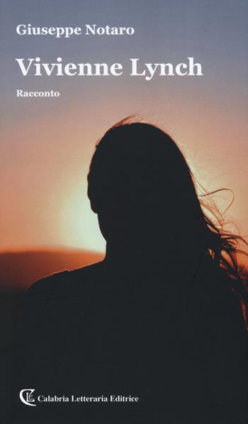 Vivienne Lynch - Giuseppe Notaro - Libro Calabria Letteraria 2017 | Libraccio.it