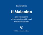 Il Malenino. Piccola raccolta di componimenti ironici e satira di costume