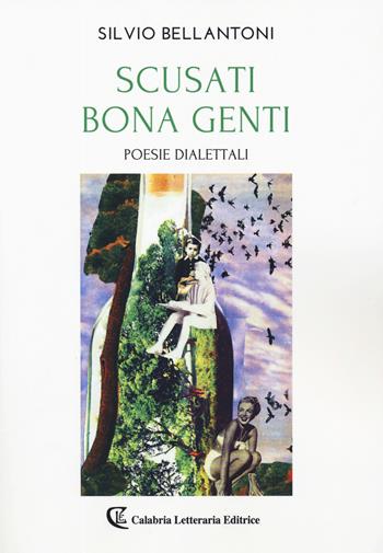 Scusati bona genti. Poesie dialettali - Silvio Bellantoni - Libro Calabria Letteraria 2021 | Libraccio.it