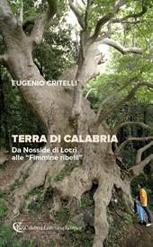 Terra di Calabria. Da Nosside di Locri alle "Fimmine ribelli"