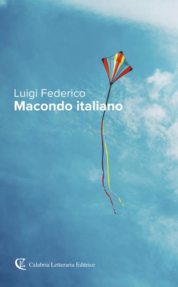 Macondo italiano - Luigi Federico - Libro Calabria Letteraria 2024 | Libraccio.it