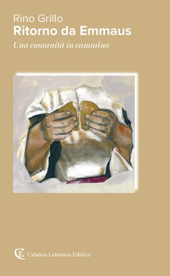 Ritorno da Emmaus. Una comunità in cammino - Rino Grillo - Libro Calabria Letteraria 2025 | Libraccio.it