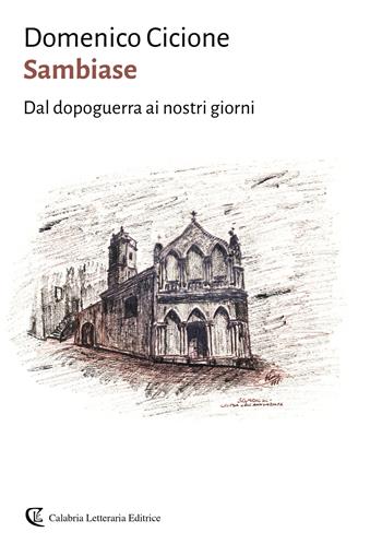 Sambiase. Dal dopoguerra ai nostri giorni - Domenico Cicione - Libro Calabria Letteraria 2025 | Libraccio.it