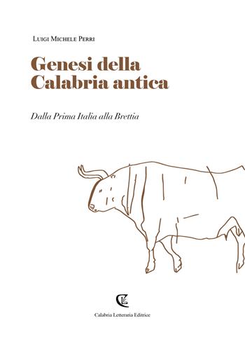 Genesi della Calabria antica. Dalla prima Italia alla Brettia - Luigi Michele Perri - Libro Calabria Letteraria 2025 | Libraccio.it