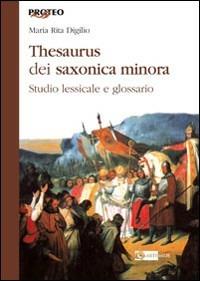 Thesaurus dei saxonica minora. Studio lessicale e glossario - Maria Rita Digilio - Libro Artemide 2008, Proteo | Libraccio.it