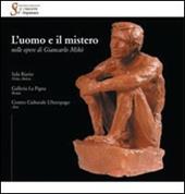 L' uomo e il mistero nelle opere di Giancarlo Mikò. Catalogo della mostra (Ostia, 30 novembre-7 dicembre 2007)