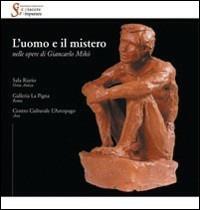 L' uomo e il mistero nelle opere di Giancarlo Mikò. Catalogo della mostra (Ostia, 30 novembre-7 dicembre 2007) - Claudio Strinati - Libro Artemide 2007, Arte e cataloghi | Libraccio.it