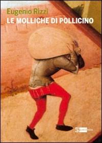 Le molliche di Pollicino - Eugenio Rizzi - Libro Artemide 2007, Letteratura | Libraccio.it