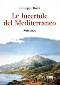 Le lucertole del mediterraneo - Giuseppe Dolei - Libro Artemide 2010, Letteratura | Libraccio.it