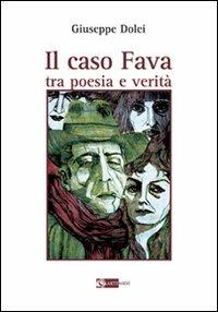 Il caso Fava. Tra poesia e verità - Giuseppe Dolei - Libro Artemide 2010, Sirio | Libraccio.it