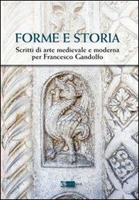 Forme e storia. Scritti di arte medievale e moderna per Francesco Gandolfo  - Libro Artemide 2010, Arte e cataloghi | Libraccio.it