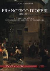 Francesco Diofebi (1781-1851). Un pittore a Roma nella comunità artistica internazionale