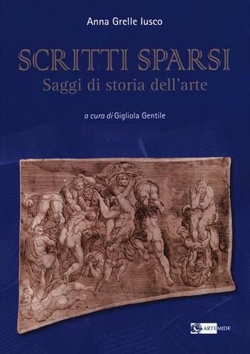 Scritti sparsi. Saggi di storia dell'arte - Anna Grelle Iusco - Libro Artemide 2016, Arte e cataloghi | Libraccio.it