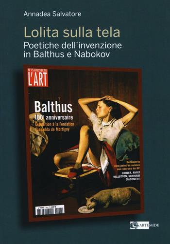 Lolita sulla tela. Poetiche dell'invenzione in Balthus e Nabokov - Annadea Salvatore - Libro Artemide 2016, Arte e cataloghi | Libraccio.it
