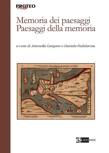 Memoria dei paesaggi. Paesaggi della memoria  - Libro Artemide 2019, Proteo | Libraccio.it