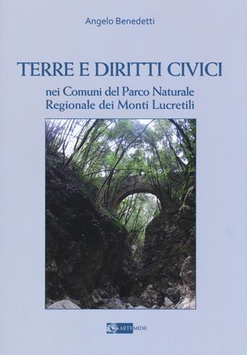 Terre e diritti civili nei comuni del parco naturale regionale dei Monti Lucretili - Angelo Benedetti - Libro Artemide 2017 | Libraccio.it