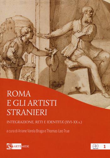 Roma e gli artisti stranieri. Integrazione, reti e identità (XVI-XX s.)  - Libro Artemide 2018, Pensieri ad arte | Libraccio.it