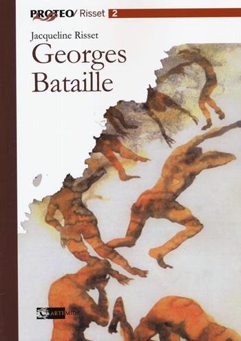 George Bataille - Jacqueline Risset - Libro Artemide 2018, Proteo. Risset | Libraccio.it