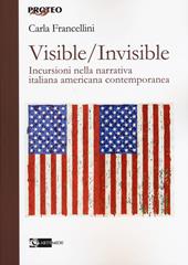 Visible/invisible. Incursioni nella narrativa italiana americana contemporanea