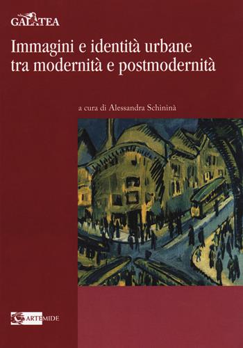 Immagini e identità urbane tra modernità e postmodernità  - Libro Artemide 2018, Galatea | Libraccio.it