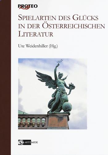Spielarten des Glück in der Österreichischen Literatur  - Libro Artemide 2019, Proteo | Libraccio.it