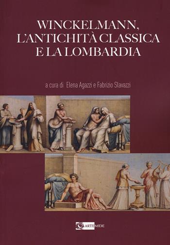 Winckelmann, l'antichità classica e la Lombardia  - Libro Artemide 2019, Arte e cataloghi | Libraccio.it