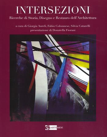 Intersezioni. Ricerche di storia. Disegno e restauro dell'architettura - Colonnese, Cut - Libro Artemide 2020, Arte e cataloghi | Libraccio.it