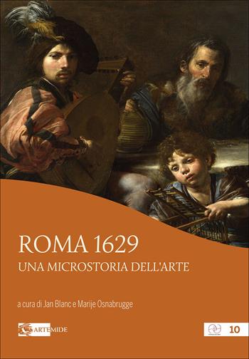 Roma 1629. Una microstoria dell'arte. Ediz. a colori - Jan Blanc, Marije Osnabrugge - Libro Artemide 2021, Pensieri ad arte | Libraccio.it