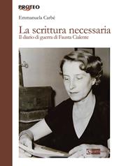 La scrittura necessaria. Il diario di guerra di Fausta Cialente