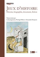 Jeux d'histoire. Histoire, biographie, document, fiction