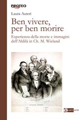 Ben vivere, per ben morire. Esperienza della morte e immagini dell'Aldilà in Ch. M. Wieland