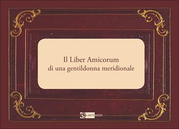 Il Liber Amicorum di una gentildonna meridionale. Ediz. a colori - Antonio Rodinò di Miglione, Rodinò - Libro Artemide 2022, Arte e cataloghi | Libraccio.it