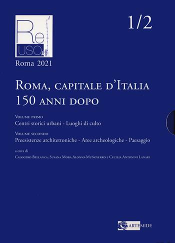 Roma capitale d'Italia 150 anni dopo. Ediz. illustrata - Alon Mora - Libro Artemide 2022, Arte e cataloghi | Libraccio.it