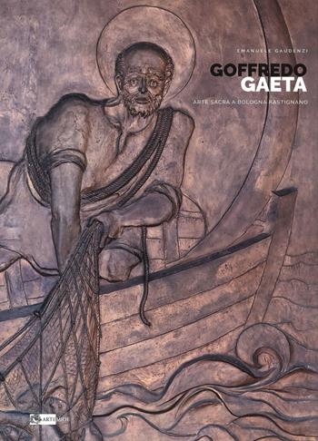 Goffredo Gaeta. Arte sacra a Bologna. Rastignano. Ediz. a colori - Emanuele Gaudenzi - Libro Artemide 2022, Arti applicate | Libraccio.it
