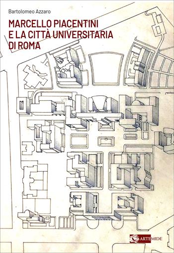 Marcello Piacentini e la Città Universitaria di Roma - Bartolomeo Azzaro - Libro Artemide 2026, Arte e cataloghi | Libraccio.it