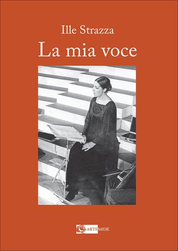 La mia voce - Ille Strazza - Libro Artemide 2025 | Libraccio.it