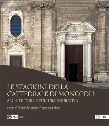 Le stagioni della cattedrale di Monopoli. Architettura e cultura figurativa  - Libro Artemide 2025, Pensieri ad arte | Libraccio.it