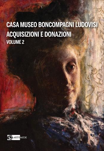 Casa Museo Boncompagni Ludovisi. Acquisizioni e donazioni - Matilde Amaturo - Libro Artemide 2026, Arte e cataloghi | Libraccio.it
