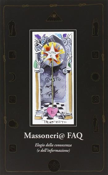 Massoneria FAQ. Elogio della conoscenza (e dell'informazione) - Oscar Bartoli, Stefano Bisi - Libro Betti Editrice 2011 | Libraccio.it