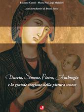 Duccio, Simone, Pietro, Ambrogio e la grande stagione della pittura senese