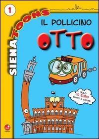 Il Pollicino Otto. Vol. 1 - Alice Betti, Agnese Mammana - Libro Betti Editrice 2012 | Libraccio.it