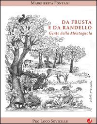 Da Frusta e da Randello. Gente della Montagnola - Margherita Fontani - Libro Betti Editrice 2013 | Libraccio.it