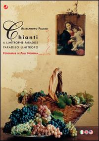 Chianti. A limitrophe paradise-Paradiso limitrofo. Ediz. bilingue - Alessandro Falassi - Libro Betti Editrice 2014 | Libraccio.it