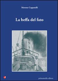 La beffa del fato - Moreno Ceppatelli - Libro Betti Editrice 2014, Blu tascabile | Libraccio.it