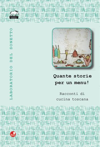 Quante storie per un menù! Racconti di cucina toscana  - Libro Betti Editrice 2015, Quaderni di periferia | Libraccio.it