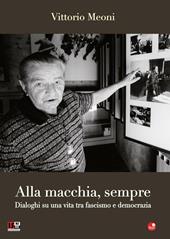 Alla macchia, sempre. Dialoghi su una vita tra fascismo e democrazia