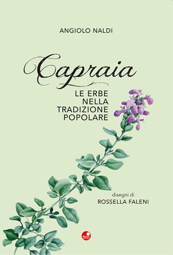 Capraia. Le erbe nella tradizione popolare - Angiolo Naldi - Libro Betti Editrice 2018 | Libraccio.it